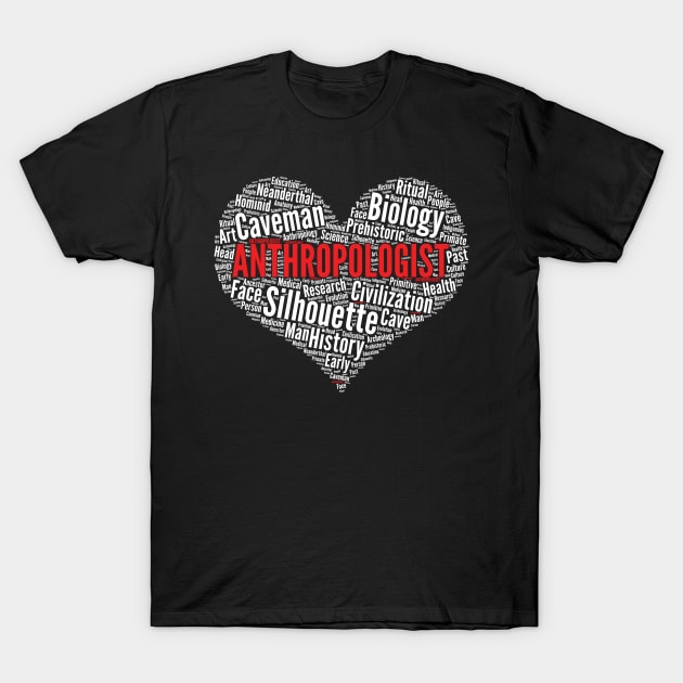 Anthropology Heart Shape Word Cloud Anthropologist Teacher design T-Shirt by theodoros20